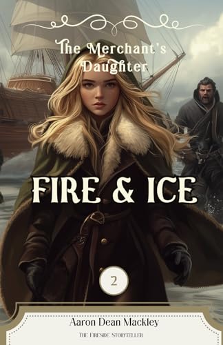 Fire and Ice: Book Two of The Merchant's Daughter Series (Merchant's Daughter books and ebooks, Band 2) von Staten House