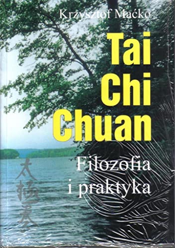 Tai Chi Chuan Filozofia i praktyka