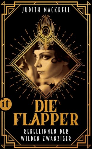 Die Flapper: Rebellinnen der wilden Zwanziger. Mit zahlreichen Abbildungen. | Das perfekte Geschenk zum Muttertag (insel taschenbuch) von Insel Verlag