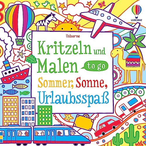 Kritzeln und Malen to go: Sommer, Sonne, Urlaubsspaß – kompaktes Mal- und Kritzelbuch auch für unterwegs – ab 6 Jahren (To-go-Reihe) von Usborne Publishing