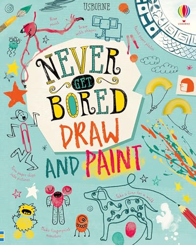 Never Get Bored Draw and Paint: 1 Never Get Bored Draw and Paint: 1