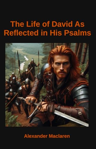 The Life of David As Reflected in His Psalms The Life of David As Reflected in His Psalms von Independently published