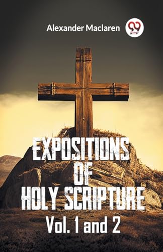 Expositions Of Holy Scripture Vol. 1 And 2 von Double 9 Books