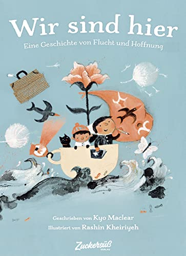 Wir sind hier: Eine Geschichte von Flucht und Hoffnung. Poetisches Kinderbuch über Heimatgefühl & Familie und über Menschlichkeit & Empathie. Bilderbuch ab 3 Jahren. Auch für Kita & Grundschule