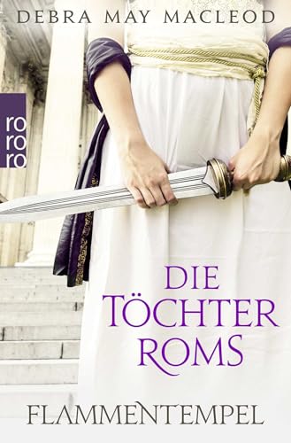 Die Töchter Roms: Flammentempel: Historischer Roman