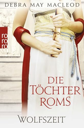 Die Töchter Roms: Wolfszeit: Historischer Roman