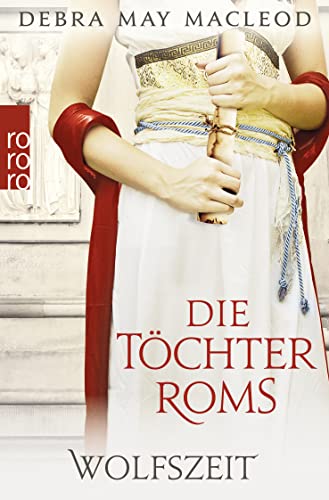 Die Töchter Roms: Wolfszeit: Historischer Roman