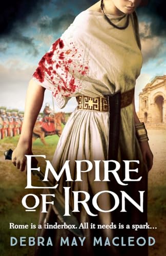 Empire of Iron: An ancient Roman adventure of intrigue and violence (The Vesta Shadows series, 3, Band 3)