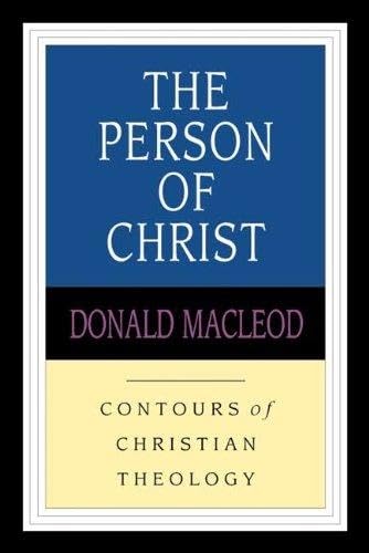 The Person of Christ (Contours of Christian Theology)