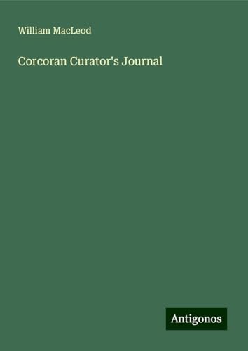 Corcoran Curator's Journal von Antigonos Verlag