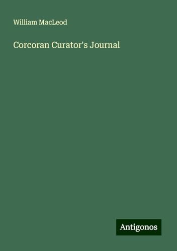 Corcoran Curator's Journal von Antigonos Verlag