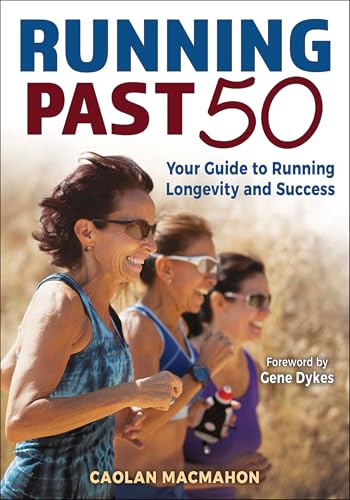 Running Past 50: Your Guide to Running Longevity and Success von Human Kinetics Publishers