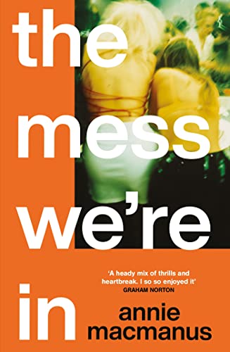 The Mess We're In: An immersive story of music, friendship and finding your own rhythm, from the Sunday Times bestselling author von Wildfire