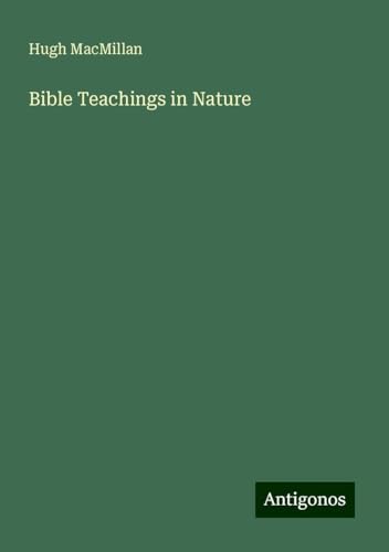Bible Teachings in Nature von Antigonos Verlag