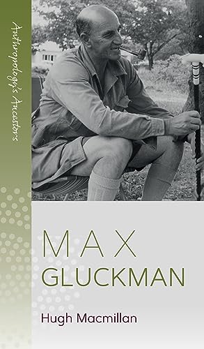 Max Gluckman (Anthropologys Ancestors, 6) von Berghahn Books