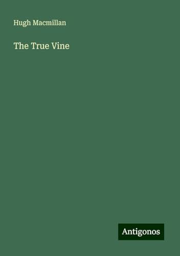 The True Vine von Antigonos Verlag