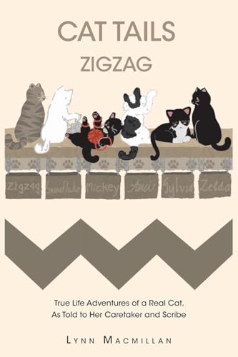 CAT TAILS ZIGZAG: True Life Adventures of a Real Cat, As Told to Her Caretaker and Scribe von Christian Faith Publishing