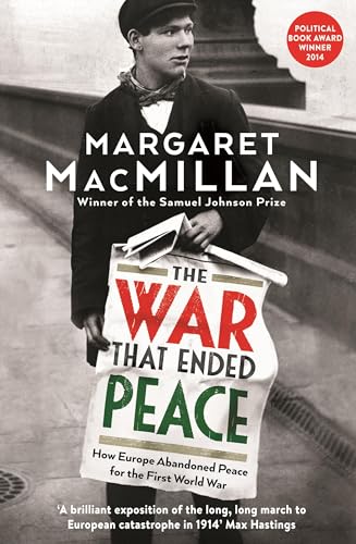 The War that Ended Peace: How Europe abandoned peace for the First World War von Profile Books