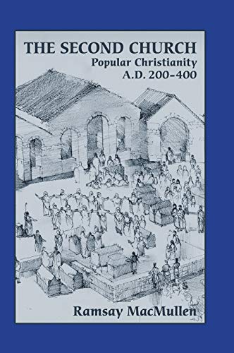 The Second Church: Popular Christianity a.d. 200-400 (Writings from the Greco-Roman World Supplement, Band 1)