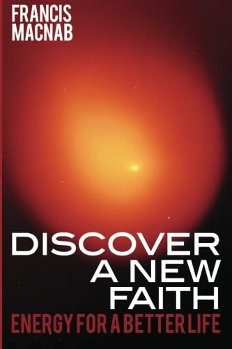 Discover a New Faith - Energy for a Better Life: Energy for a better life von Spectrum Publications