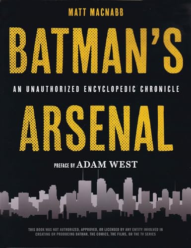 Batman's Arsenal: An Unauthorized Encyclopedic Chronicle