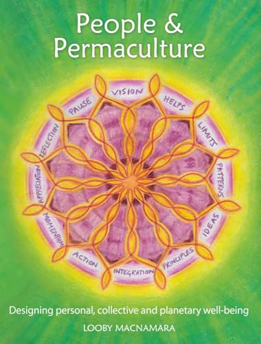 People & Permaculture: Caring and Designing for Ourselves, Each Other and the Planet