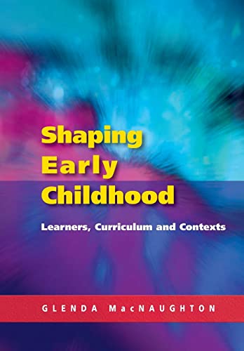 Shaping early childhood: learners, curriculum and contexts von Open University Press