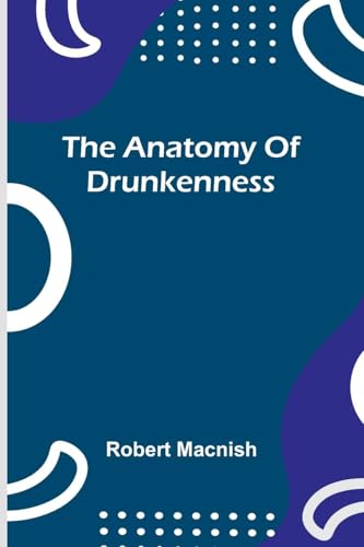 The anatomy of drunkenness von Alpha Edition