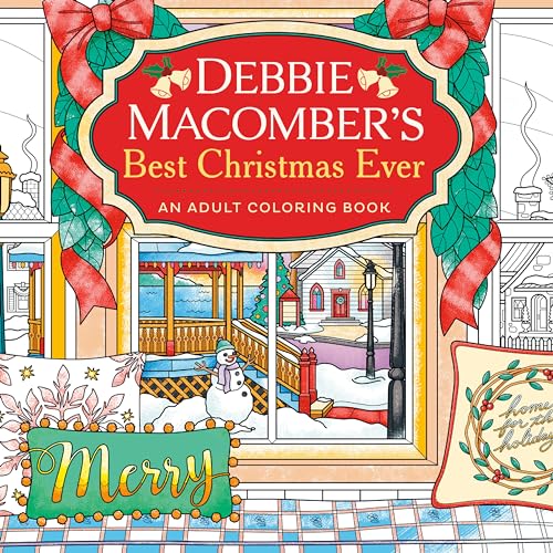 Debbie Macomber's Best Christmas Ever: An Adult Coloring Book Debbie Macomber's Best Christmas Ever: An Adult Coloring Book