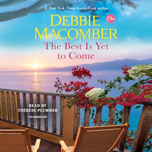 The Best Is Yet to Come: A Novel The Best Is Yet to Come: A Novel
