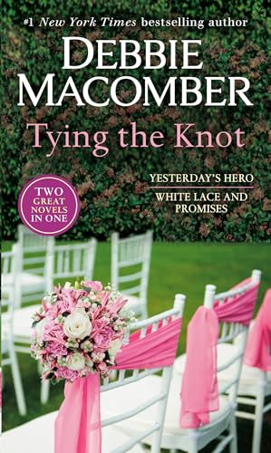 Tying the Knot: Yesterday's Hero / White Lace and Promises (2-in-1 Collections)