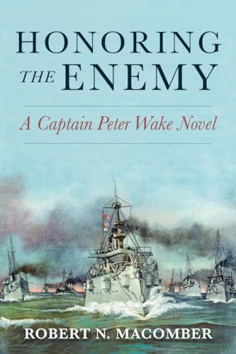 Honoring the Enemy: A Captain Peter Wake Novel (The Spanish-american War Trilogy, 2)