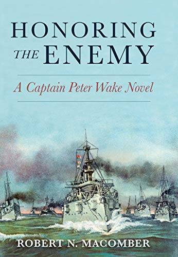 Honoring the Enemy: A Captain Peter Wake Novel (The Spanish-american War Trilogy, 2) von Naval Institute Press