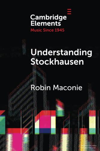 Understanding Stockhausen (Elements in Music Since 1945)