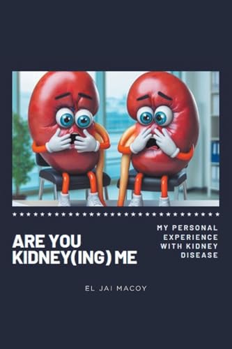 ARE YOU KIDNEY(ING) ME: My Personal Experience with Kidney Disease von Fulton Books
