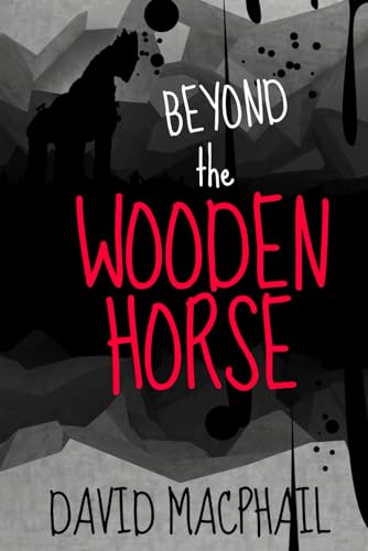 Beyond the Wooden Horse von Independently published