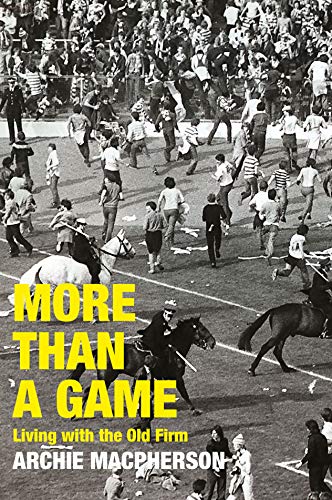 More Than A Game: Living with the Old Firm von Luath Press Ltd