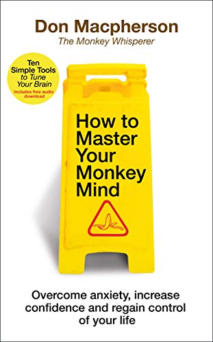 How to Master Your Monkey Mind: Overcome anxiety, increase confidence and regain control of your life von Bantam Press