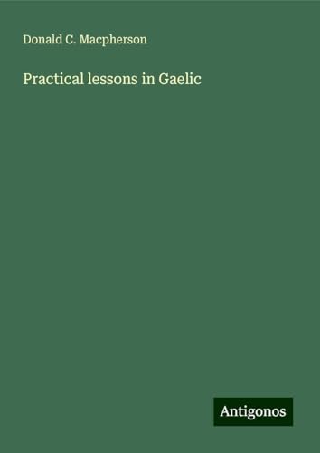 Practical lessons in Gaelic von Antigonos Verlag