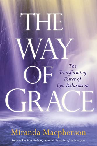 The Way of Grace: The Transforming Power of Ego Relaxation von Sounds True