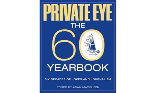 Private Eye The 60 Yearbook