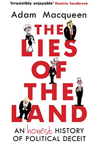 The Lies of the Land: An Honest History of Political Deceit von Atlantic Books (UK)