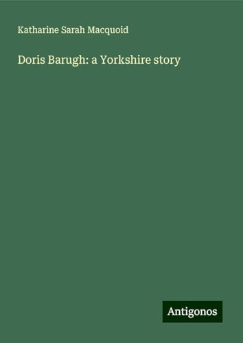 Doris Barugh: a Yorkshire story von Antigonos Verlag