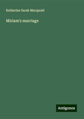 Miriam's marriage von Antigonos Verlag