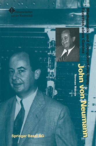 John von Neumann: Mathematik und Computerforschung - Facetten eines Genies (Lebensgeschichten aus der Wissenschaft) (German Edition) von Birkhäuser