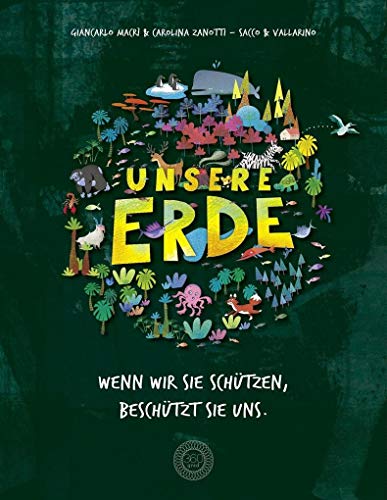 Unsere Erde: Wenn wir sie schützen, beschützt sie uns