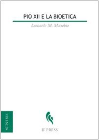 Pio XII e la bioetica (Minima) von If Press