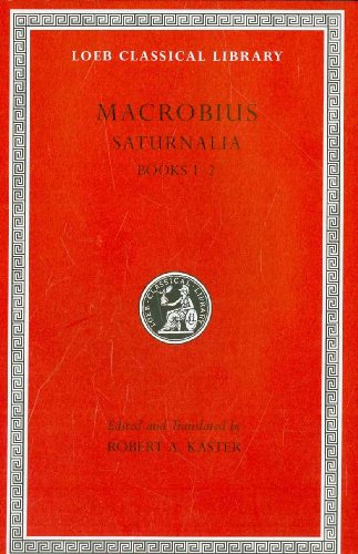 Macrobius: Saturnalia Books 1-2 (Loeb Classical Library, Band 510)