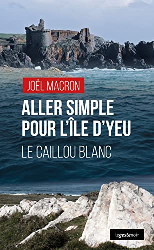 Aller simple pour l'île d'Yeu - Le caillou blanc von La Geste
