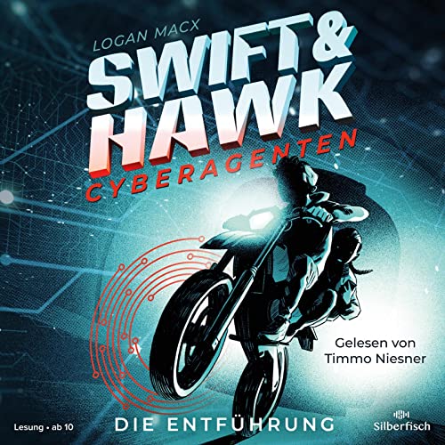 Swift & Hawk, Cyberagenten 1: Die Entführung: 2 CDs (1) von Silberfisch